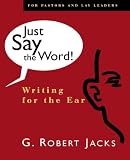 Just Say the Word!: Writing for the Ear