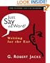 Just Say the Word!: Writing for the Ear
