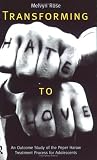 Transforming Hate to Love
 Outcome Study of the Peper Harow Treatment Process for Adolescents,
Melvyn Rose