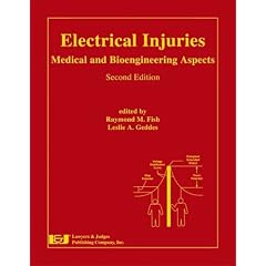 Electrical Injuries: Medical and Bioengineering Aspects, Second Edition by Raymond M. Fish and Leslie A. Geddes