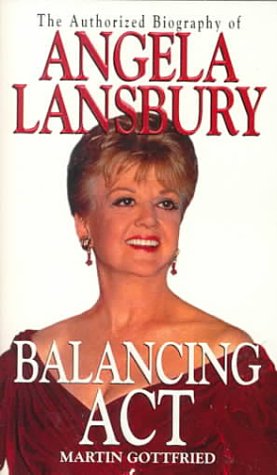 Balancing Act: The Authorized Biography Of Angela Lansbury