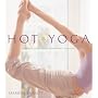 Hot Yoga: Energizing, Rejuvenating, Healing
