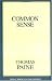 Common Sense (Great Books in Philosophy)