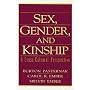 Sex, Gender, and Kinship: A Cross-Cultural Perspective