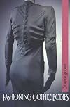Fashioning Gothic Bodies