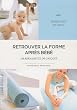 Retrouver la forme apr�s b�b�