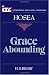 Search : Grace Abounding: A Commentary on the Book of Hosea - ITC (International Theological Commentary)