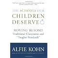 The Schools Our Children Deserve: Moving Beyond Traditional Classrooms and "Tougher Standards"