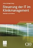 Produkt-Bild: Steuerung der IT im Klinikmanagement: Methoden und Verfahren: Methoden und Verfahren. Online-Service (Edition CIO)