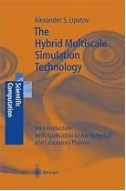 The Hybrid Multiscale Simulation Technology: An Introduction with Application to Astrophysical and Laboratory Plasmas