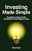 Investing Made Simple: Investing in Index Funds Explained in 100 Pages or Less