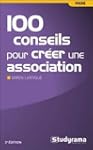 100 conseils pour cr�er une association