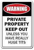 WARNING PRIVATE PROPERTY KEEP OUT UNLESS YOU HAVE REALLY HUGE TITS 12X8 Plastic Sign