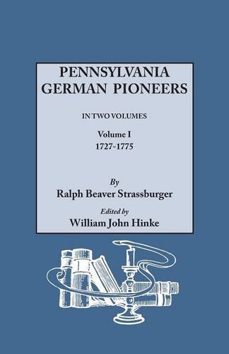 Pennsylvania German Pioneers, Vol. 1, by Ralph Beaver Strassburger