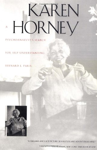 Karen Horney: A Psychoanalyst`s Search for Self-Understanding