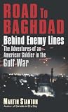 Road to Baghdad: Behind Enemy Lines: The Adventures of an American Soldier in the Gulf War