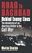 Road to Baghdad: Behind Enemy Lines - The Adventures of an American Soldier in the Gulf