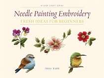 Needle Painting Embroidery: Fresh Ideas For Beginners