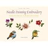 Needle Painting Embroidery: Fresh Ideas for Beginners (Milner Craft Series)