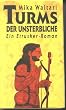 Turms der Unsterbliche. Ein Etrusker- Roman