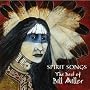 Spirit Songs: The Best of Bill Miller