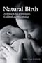 Natural Birth: A Holistic Guide to Pregnancy, Childbirth, and Breastfeeding