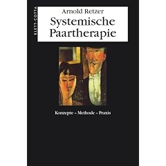 Systemische Paartherapie: Konzepte - Methoden - Praxis