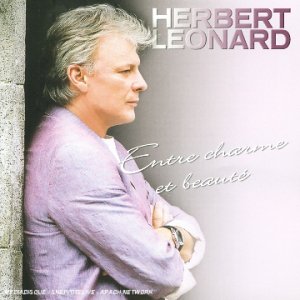 Herbert Leonard - entre charme et beaut&eacute; - Zortam Music
