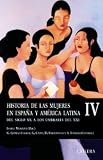 Historia De Las Mujeres En Espana Y America Latina / History of Women in Spain and Latin America: Del Siglo XX a Los Umbrales Del Xxi / from the XX Century to Threshold of the Xxi (Spanish Edition)