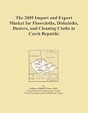 The 2009 Import and Export Market for Floorcloths, Dishcloths, Dusters, and Cleaning Cloths in Czech Republic