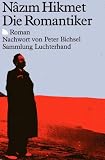 Die Romantiker - ( Mensch, Das Leben ist sch&ouml;n.) (7440 375) - Roman. - Nazim Hikmet