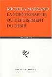 La Pornographie ou l'�puisement du d�sir