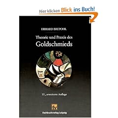 Theorie und Praxis des Goldschmieds