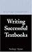 Writing Successful Textbooks (Writing Handbooks) (Writing Handbooks)
