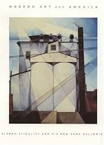Modern Art and America : Alfred Stieglitz and His New York Galleries
