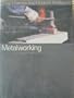 The Thames and Hudson manual of metalworking (The Thames and Hudson manuals)