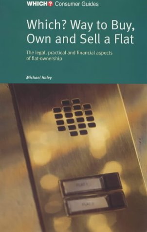 "Which?" Way to Buy, Own and Sell a Flat ("Which?" Consumer Guides)