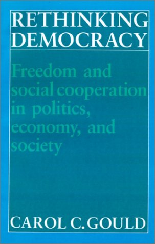 Rethinking Democracy:Freedom and Social Co-operation in Politics, Economy, and Society