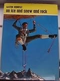 On ice and snow and rock