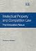 Intellectual
Property
and
Competition
Law:
The
Innovation
Nexus