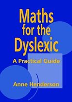 Maths for the Dyslexic: A Practical Guide