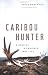 Books : Caribou Hunter