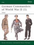 German Commanders of World War II: v.1: Army: Vol 1 (Elite)