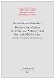 Female 'vita religiosa' between Late Antiquity and the High Middle Ages : structures, developments and spatial contexts