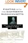 Fighting With the Eighteenth Massachusetts: The Civil War Memoir of Thomas H. Mann