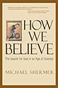 How We Believe: The Search for God in an Age of Science