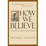 HowWeBelieve:TheSearchforGodinanAgeofScience