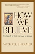 How We Believe: The Search for God in an Age of Science