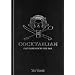Cocktailian: Das Handbuch der Bar