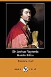 Sir Joshua Reynolds (Illustrated Edition) (Dodo Press)